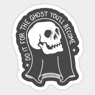 Folk Blessings: Do it For the Ghost You'll Become Sticker